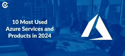 10 Most Used Azure Services and Products in 2024
